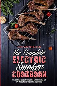 The Complete Electric Smoker Cookbook