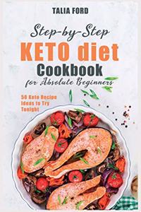 Step-by-Step Keto Diet Cookbook for Absolute Beginners