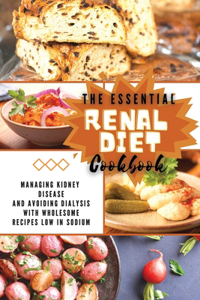 The Essential Renal Diet Cookbook