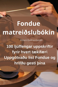 Fondue matreiðslubókin