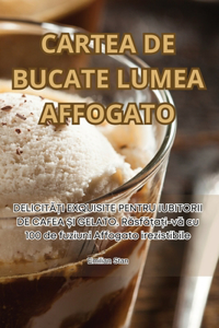 Cartea de Bucate Lumea Affogato