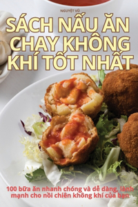 Sách NẤu Ăn Chay Không Khí TỐt NhẤt