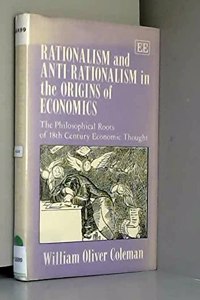 Rationalism and Anti-Rationalism in the Origins of Economics