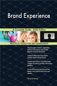 Brand Experience A Complete Guide - 2020 Edition