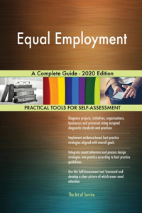 Equal Employment A Complete Guide - 2020 Edition