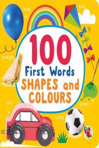 100 FIRST WORDS COLOURS & SHAPES