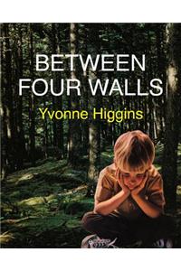 Between Four Walls