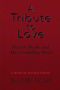 Tribute To Love Horror Death And The Crumbling Mind