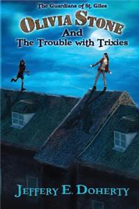 Olivia Stone and the Trouble with Trixies