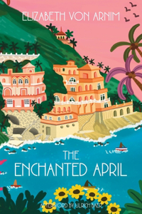 Enchanted April (Warbler Classics Annotated Edition)