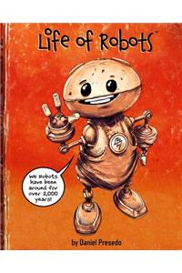 Life of Robots