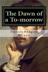 The Dawn of a To-morrow