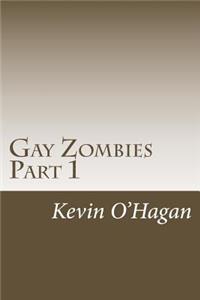 Gay Zombies Part 1: Gay Zombies Part 1