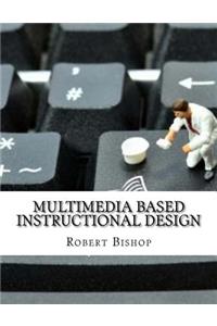 Multimedia Based Instructional Design