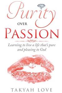 Purity over PASSION