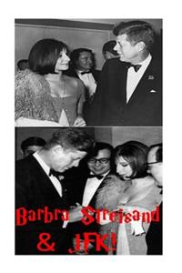 Barbra Streisand & JFK!