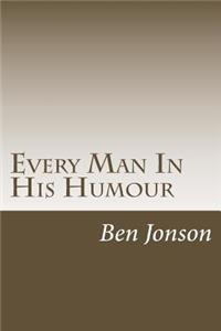 Every Man In His Humour