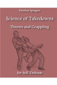 Science of Takedowns, Throws, and Grappling for Self-Defense