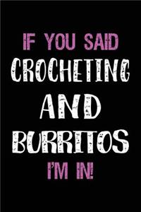 If You Said Crocheting and Burritos I'm in