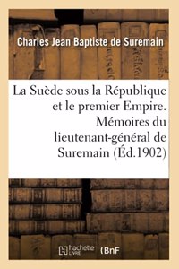 La Suède Sous La République Et Le Premier Empire. Mémoires Du Lieutenant-Général de Suremain
