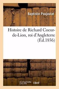 Histoire de Richard Coeur-De-Lion, Roi d'Angleterre