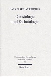 Christologie und Eschatologie