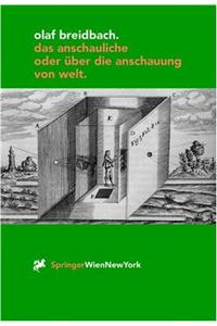 Das Anschauliche Oder A1/4ber Die Anschauung Von Welt: Ein Beitrag Zur Neuronalen A