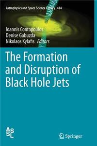 Formation and Disruption of Black Hole Jets