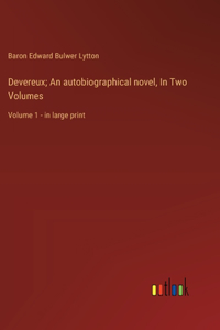 Devereux; An autobiographical novel, In Two Volumes