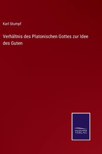 Verhältnis des Platonischen Gottes zur Idee des Guten