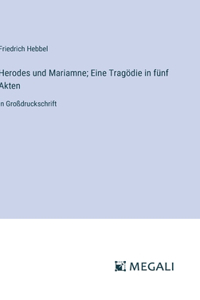 Herodes und Mariamne; Eine Tragödie in fünf Akten