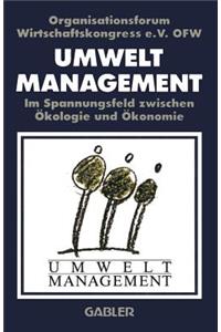 Umweltmanagement im Spannungsfeld zwischen Ökologie und Ökonomie