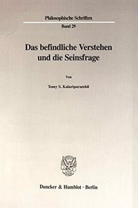 Das Befindliche Verstehen Und Die Seinsfrage