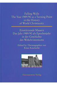 Falling Walls. the Year 1989/90 as a Turning Point in the History of World Christianity