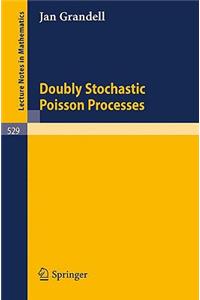 Doubly Stochastic Poisson Processes