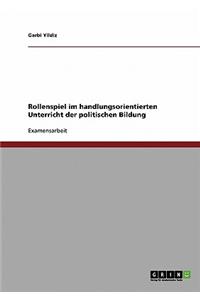 Rollenspiel Im Handlungsorientierten Unterricht Der Politischen Bildung