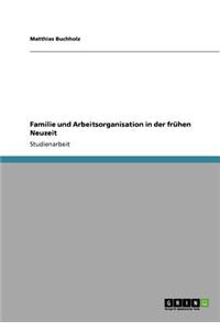 Familie und Arbeitsorganisation in der frühen Neuzeit