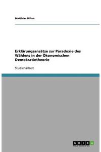 Erklärungsansätze zur Paradoxie des Wählens in der Ökonomischen Demokratietheorie