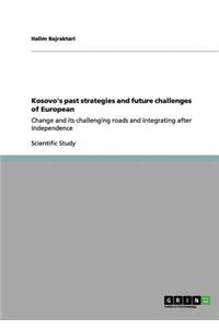 Kosovo's past strategies and future challenges of European