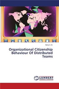 Organizational Citizenship Behaviour Of Distributed Teams