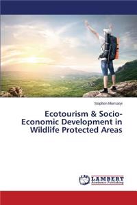 Ecotourism & Socio-Economic Development in Wildlife Protected Areas