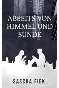 Abseits von Himmel und Sünde