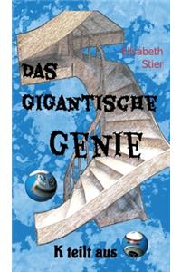 Das gigantische Genie