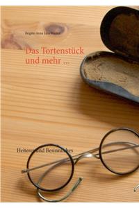 Das Tortenstück und mehr ...