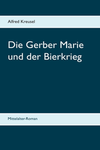 Gerber Marie und der Bierkrieg