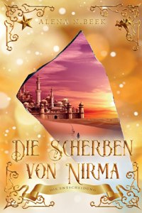 Scherben von Nirma - Die Entscheidung