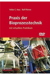 Praxis Der Bioprozesstechnik Mit Virtuellem Praktikum