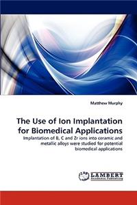 The Use of Ion Implantation for Biomedical Applications