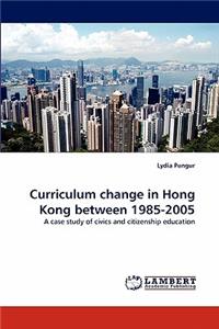 Curriculum Change in Hong Kong Between 1985-2005