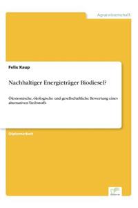 Nachhaltiger Energieträger Biodiesel?